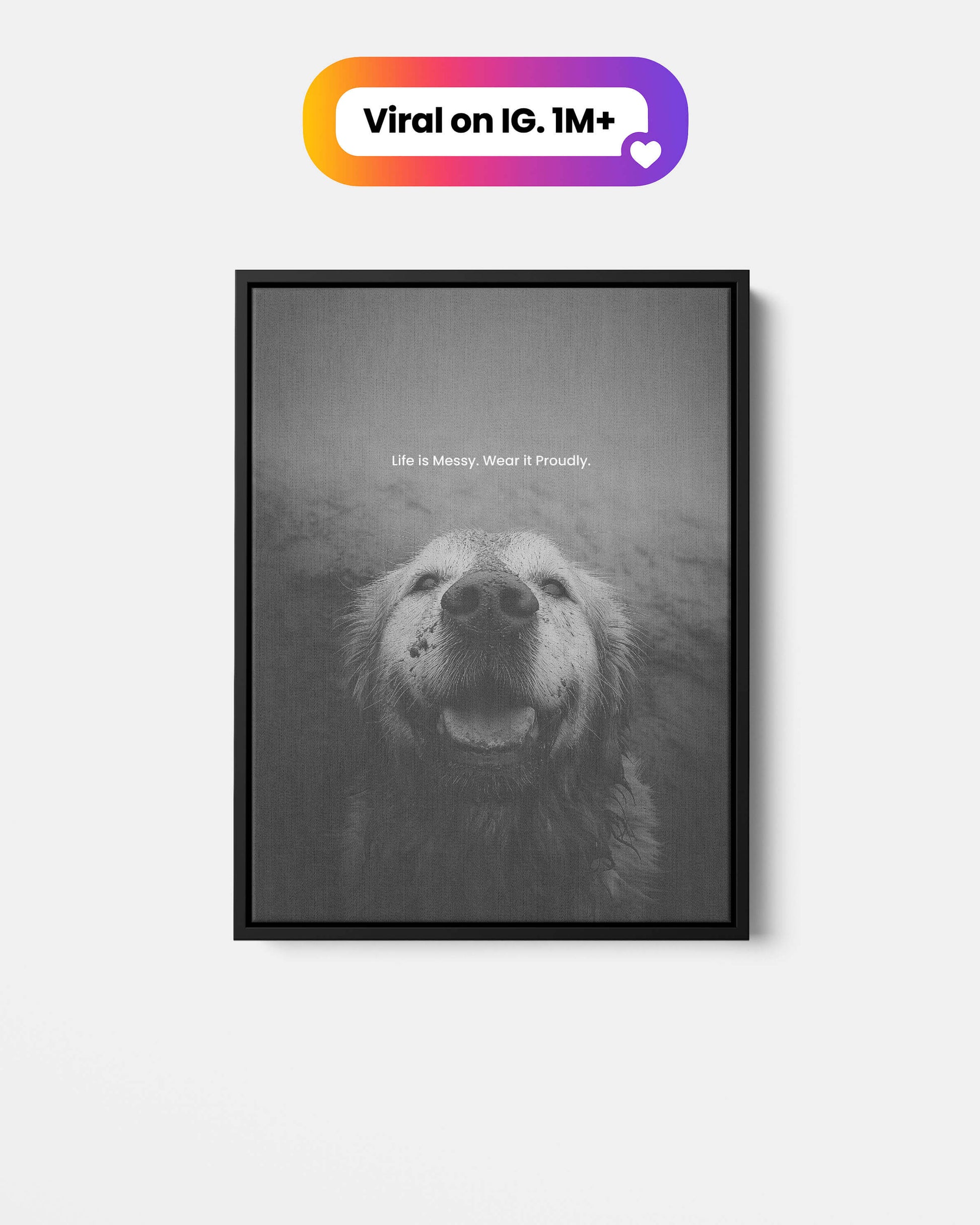 dog, dog art, dog mom, dog dad, gift for dog mom, gift for dog dad, golden retriever, golden retriever art, black and white art, dog wall art, inspirational dog quote, meaningful dog gift, pet lover gift, muddy dog, smiling dog, dog photography print, motivational dog poster, dog decor, dog lover wall art
