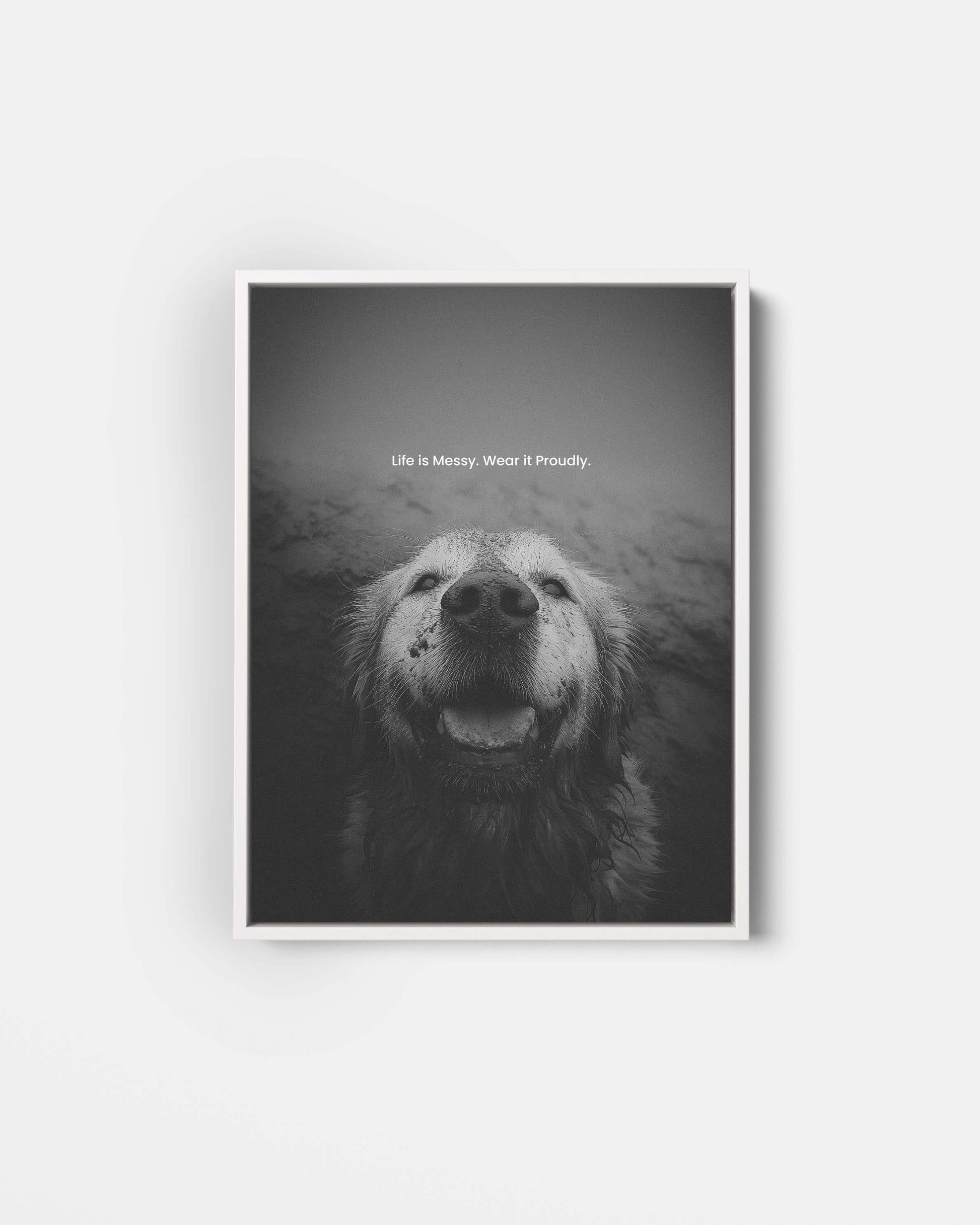 dog, dog art, dog mom, dog dad, gift for dog mom, gift for dog dad, golden retriever, golden retriever art, black and white art, dog wall art, inspirational dog quote, meaningful dog gift, pet lover gift, muddy dog, smiling dog, dog photography print, motivational dog poster, dog decor, dog lover wall art