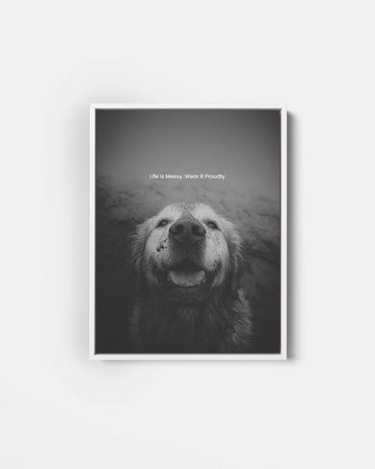 dog, dog art, dog mom, dog dad, gift for dog mom, gift for dog dad, golden retriever, golden retriever art, black and white art, dog wall art, inspirational dog quote, meaningful dog gift, pet lover gift, muddy dog, smiling dog, dog photography print, motivational dog poster, dog decor, dog lover wall art